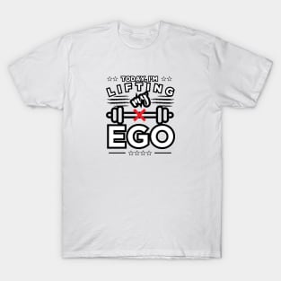 Humility Check: No Ego Lifting Today T-Shirt